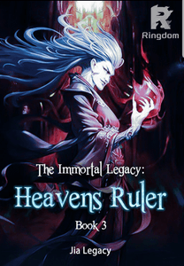 The Immortal Legacy: Heavens Ruler (Book 3)