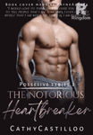 POSSESSIVE SERIES #2: THE NOTORIOUS HEARTBREAKER (BOOK 1)