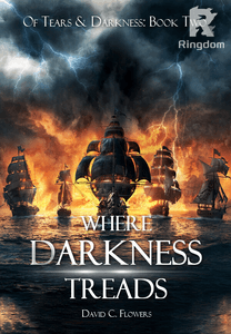 Where Darkness Treads: Book Two—Of Tears & Darkness