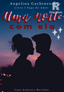 UMA NOITE COM ELA-LIVRO 1 SAGA DO AMOR