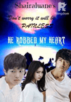 He Robbed My Heart (Completed)