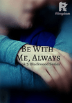 Be With Me, Always