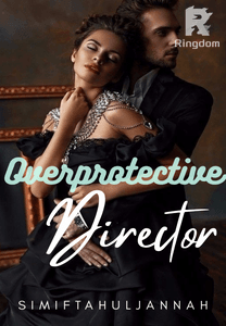 Overprotective Director
