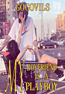 MY BOYFRIEND IS A PLAYBOY.