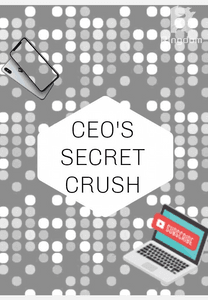 CEO'S SECRET CRUSH