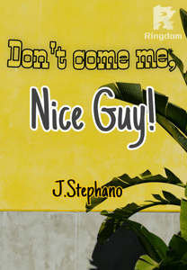 Don't come Me, Nice guys!
