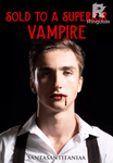 Sold To A Superior Vampire (SPG-TAGALOG)