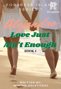 Fortress Island Series 1: Alejandro, Love Just Ain't Enough