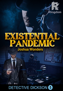 Detective Dickson 5 : Existential Pandemic