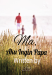 Ma, Aku Ingin Papa
