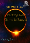 VR MMO God: Starting New Game is Easy!!!