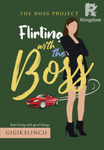 Flirting with the Boss