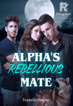 ALPHA'S REBELLIOUS  MATE