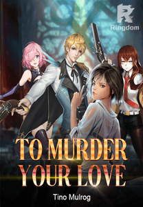 To Murder your Love