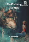 The Claiming : His Mate
