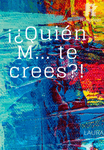 ¿Quién m... te crees?