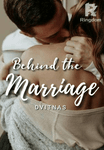 Behind The Marriage