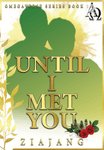 Until I Met You