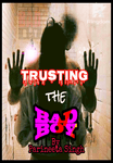 TRUSTING THE BAD BOY