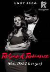 Rebound Romance (Now, that I love You)