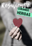 RESILIENTE: Curando Heridas