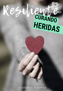 RESILIENTE: Curando Heridas