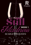 Still Madness 1