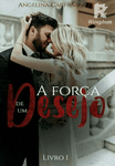 A FORÇA DE UM DESEJO LIVRO 1