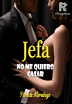 Jefa no me quiero casar