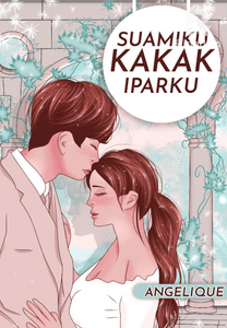 Suamiku, Kakak Iparku