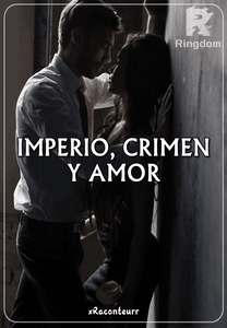 Imperio, Crimen y Amor