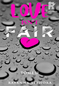 LOVE ISN'T FAIR (tome II )