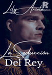 La Seducción del Rey. 