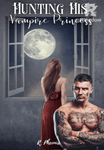 Hunting His Vampire Princess (Book 6 of the Avec Series)