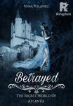 Betrayed (The Secret World Of Atlantis 3)