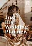 Just His Wedding Planner