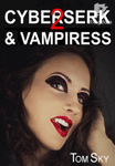 Cyberserk & Vampiress