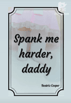 Spank me harder, daddy