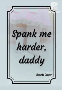 Spank me harder, daddy