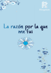 La razón por la que me fui