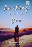 Looking over you