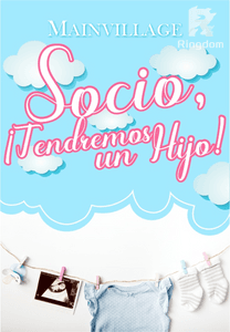 Socio, ¡tendremos un hijo! (Español)