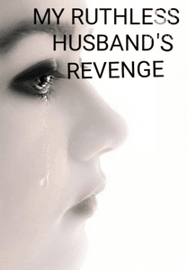 MY RUTHLESS HUSBAND'S REVENGE-Dreame