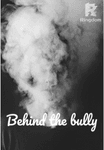 Behind the bully 