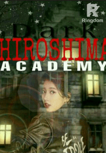 Dark Hiroshima Academy