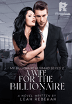 A Wife for the Billionaire(My Billionaire Husband Series)