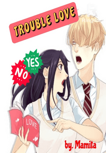 TROUBLE LOVE 