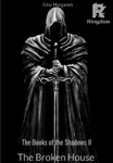 The Books of the Shadows II - The Broken House