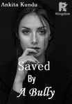 Saved By A Bully