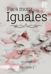 Para morir iguales.
